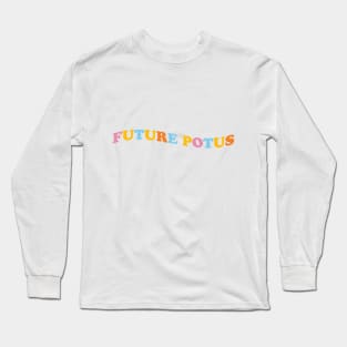 Future POTUS Long Sleeve T-Shirt